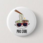 Pho Sure Funny Pho Soup Noodle Puff Button (Vorderseite)
