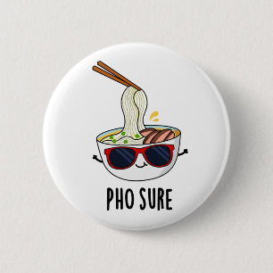 Pho Sure Funny Pho Soup Noodle Puff Button