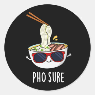 Pho Sure Funny Pho Soup Noodle Pun Dark BG Runder Aufkleber