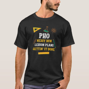 Pho Unordentliche Frisur Unterrichtspläne Lehrer T-Shirt