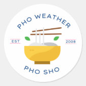 Pho Weather Pho Sho Classic Round Sticker (Vorderseite)