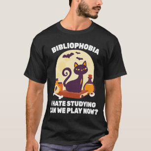 Phobia Bibliophobie, die ich nicht studiere, könne T-Shirt