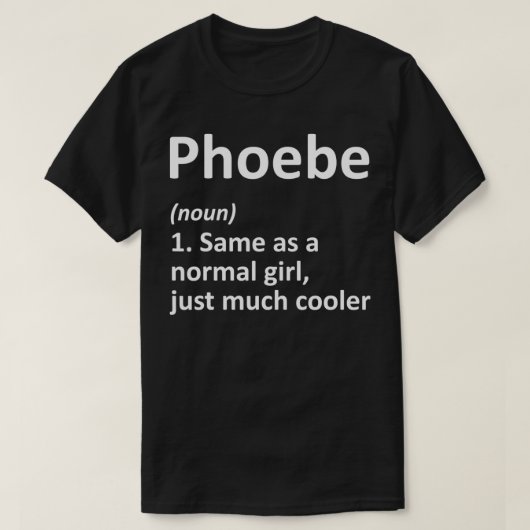 PHOEBE Definition Personalisiert Name Funny Birthd T-Shirt (Design vorne)