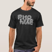 Phoever Young! T-Shirt (Vorderseite)