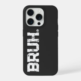 Phone Case for all your Bruhs iPhone 15 Pro Hülle