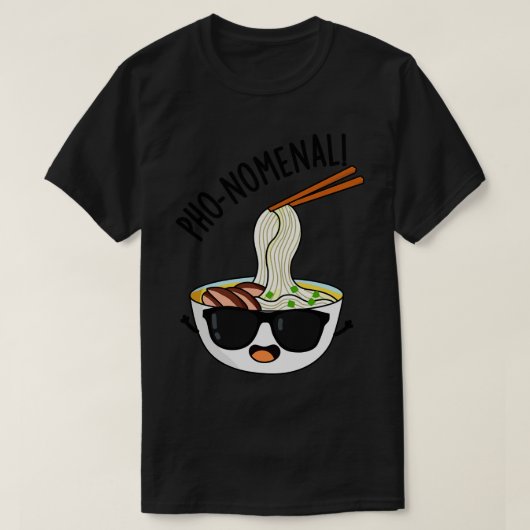 Phonomenal Funny Pho Soup Puns T-Shirt (Design vorne)