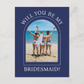 Photo Will You Be My Bridesmaid Proposal Card Einladung (Vorderseite)