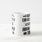 Photographer A Bad Day Can Be Better With Photogra Kaffeetasse (Mittel)