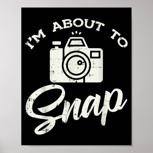 Photographer Camera Im About To Snap Funny Photo M Poster (Vorne)