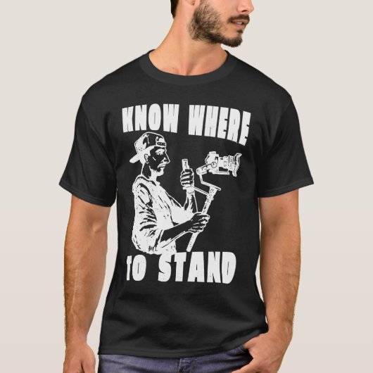Photographer cameraman Know where to stand T-Shirt (Vorderseite)