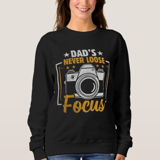 Photographer Photo Photography Dad s Never Loose F Sweatshirt (Vorderseite)