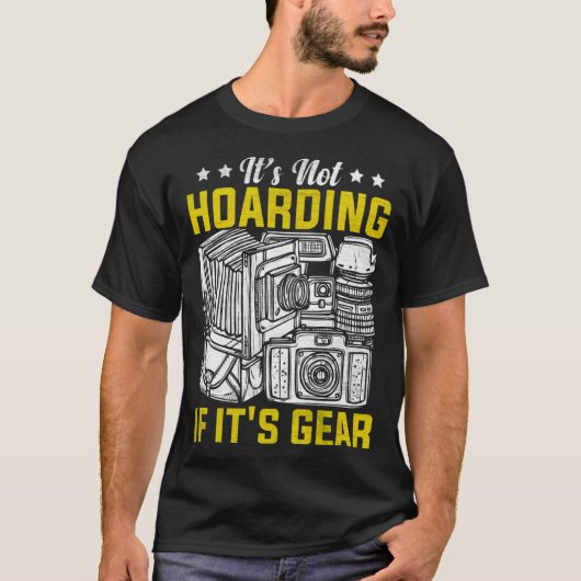 Photographer Photography It's Not Hoarding If it' T-Shirt (Vorderseite)