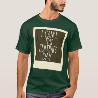 Photography Editing Day Instant Picture Image T-Shirt