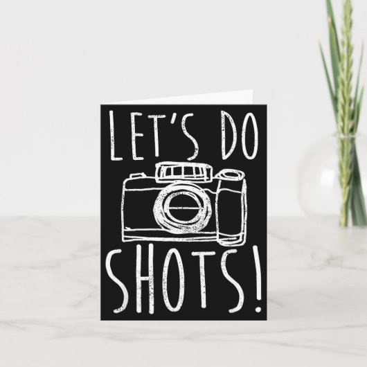 Photography Let's Do Shots Funny Camera Photograph Karte (Vorderseite)