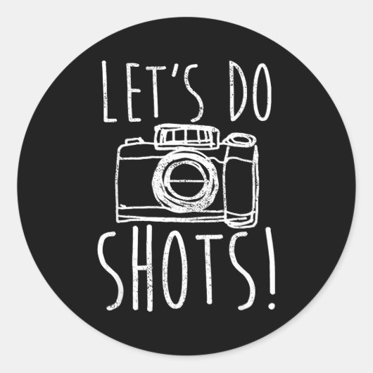 Photography Let's Do Shots Funny Camera Photograph Runder Aufkleber (Vorderseite)