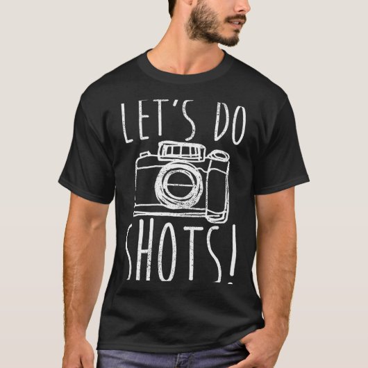 Photography Let's Do Shots Funny Camera Photograph T-Shirt (Vorderseite)