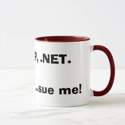 PHP, Asp, .NET.Im ein Aussenseiter… klagen mich! Tasse (Rechts)