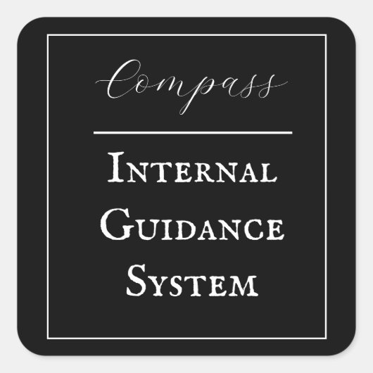 Phrase "Compass - Internal Guidance System" Quadratischer Aufkleber (Vorderseite)