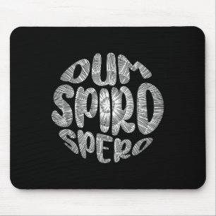 Phrase Dum Spiro Spero Motivation Sprache E Mousepad