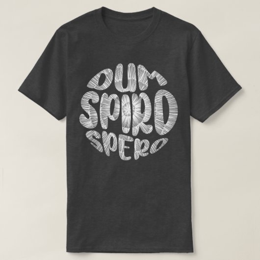 Phrase Dum Spiro Spero Motivation Sprache E T-Shirt (Design vorne)
