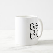 Phrase "Glaube BIG" Kaffeetasse (VorderseiteRechts)