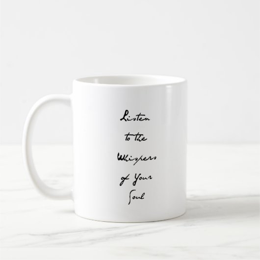 Phrase "Hören Sie auf das Flüstern Ihres Souls" Kaffeetasse (Links)