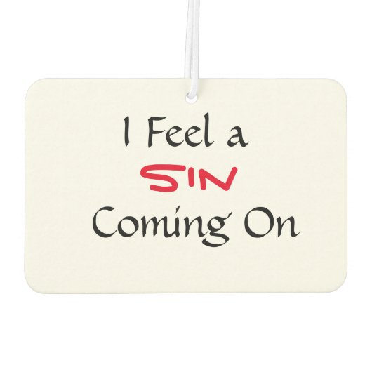 Phrase "Ich fühle mich wie ein Sin kommt" Autolufterfrischer (Rückseite)