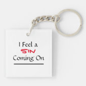 Phrase "Ich fühle mich wie ein Sin kommt" Schlüsselanhänger (Rückseite)