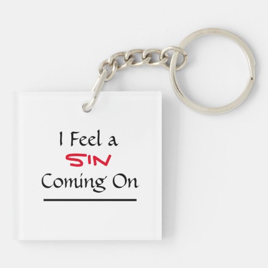Phrase "Ich fühle mich wie ein Sin kommt" Schlüsselanhänger (Rückseite)