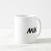 Phrase "Mine" Kaffeetasse (VorderseiteRechts)