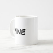 Phrase "Mine" Kaffeetasse (Vorderseite Links)