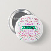 Phrase motivation Fill your mind with dreams Button (Vorne & Hinten)