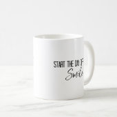 Phrase "Start the Day of Right Lmile" Kaffeetasse (VorderseiteRechts)