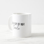 Phrase "Start the Day of Right Lmile" Kaffeetasse (Vorderseite Links)