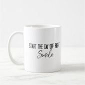 Phrase "Start the Day of Right Lmile" Kaffeetasse (Links)