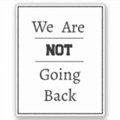 Phrase "Wir gehen nicht zurück" Aufkleber (Vorderseite)