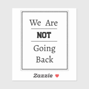 Phrase "Wir gehen nicht zurück" Aufkleber