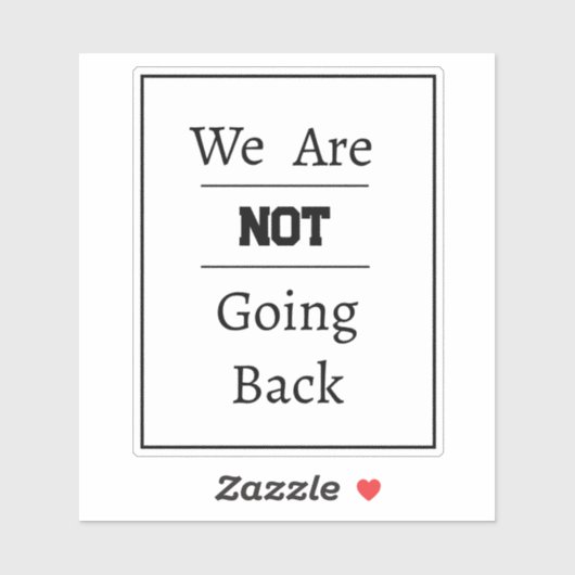 Phrase "Wir gehen nicht zurück" Aufkleber (Blatt)