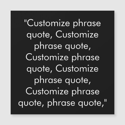 Phrase Zitat Schwarz-weißer Magnet anpassen (Vorderseite)