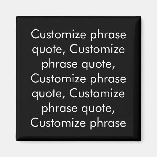 Phrasen-Zitat anpassen, elegant Schwarz-weiß Magnet (Vorne)