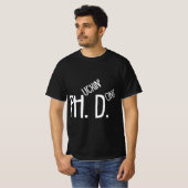 Phucking Done PHD Funny PH.D Grad Candidate Studen T-Shirt (Vorne ganz)