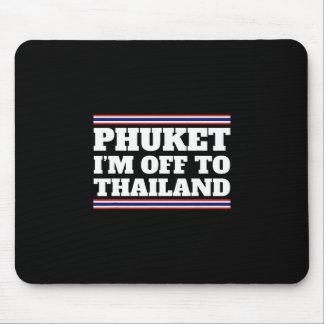 Phuket Ich Fahre Nach Thailand Reisender Urlaub Gi Mousepad