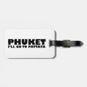 PHUKET ICH GEHE NACH PATTAYA GEPÄCKANHÄNGER (Rückseite horizontal)
