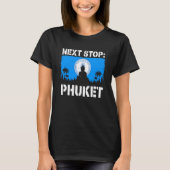 Phuket Summer Vacation Trip Next Stop Vacay Vibes  T-Shirt (Vorderseite)