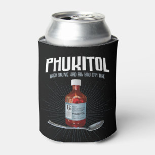 Phukitol - lustige Frustrationsmedizin Dosenkühler