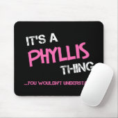 Phyllis, was man T - Shirt nicht verstehen würde Mousepad (Mit Mouse)