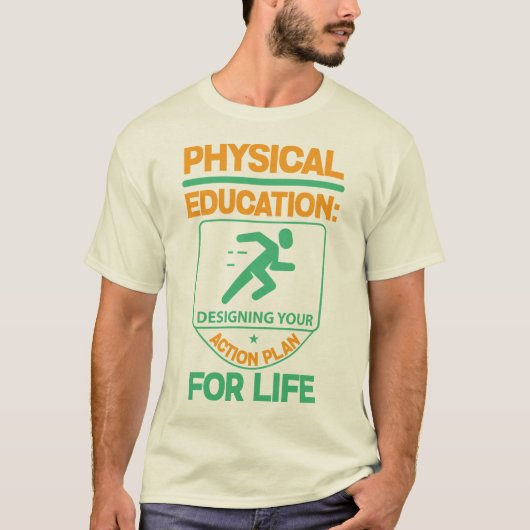 Phys Ed…, der Ihren Aktionsplan für das Leben T-Shirt (Vorderseite)