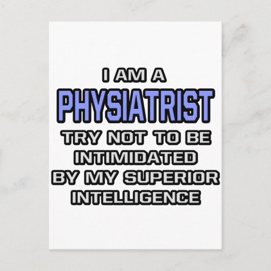 Physiatrist Joke ... Überlegene Intelligenz Postkarte (Vorderseite)