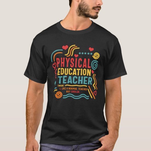 Physical Education Teacher P E Gym Coach Health In T-Shirt (Vorderseite)