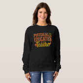 Physical Education Teacher PE Instructor Phys Ed C Sweatshirt (Vorne ganz)